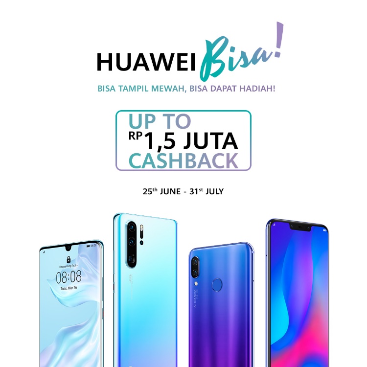 Huawei kasih cashback hingga 1,5 juta, Tampil mewah plus dapat hadiah!