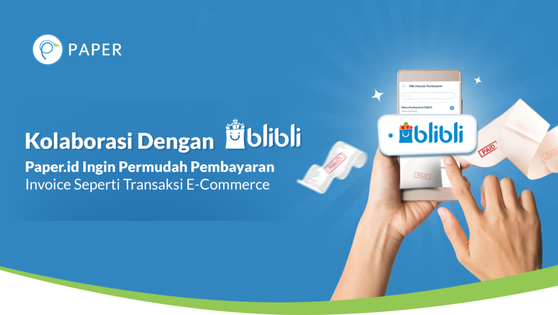 Gandeng Blibli, Paper.id Permudah Pembayaran Invoice Seperti Transaksi E-Commerce
