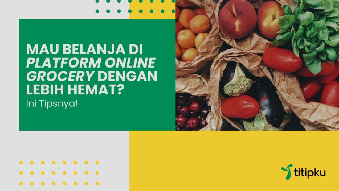 Tips Belanja Kebutuhan Dapur di Platform Online Grocery