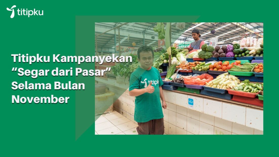 Titipku Kampanyekan “Segar dari Pasar” Selama Bulan November